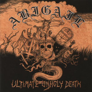 Abigail - Ultimate Unholy Death (2005)