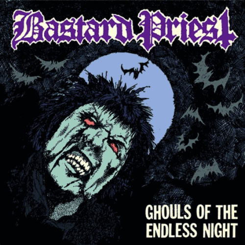 Bastard Priest - Ghouls of the Endless Night (2011)