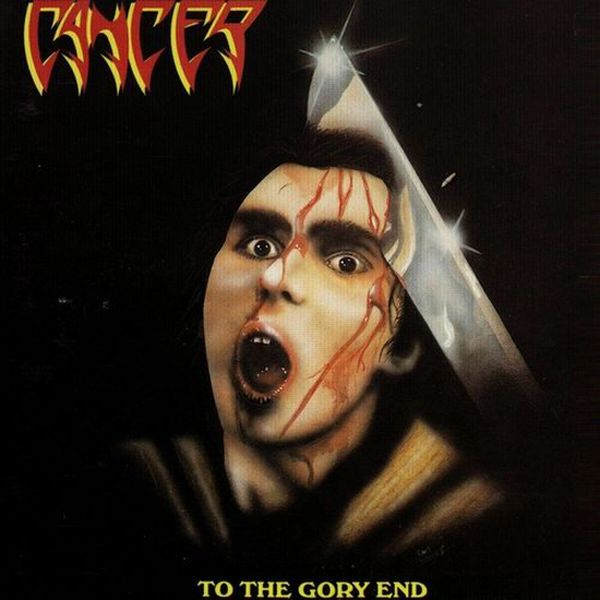 Cancer - To the Gory End (1990)