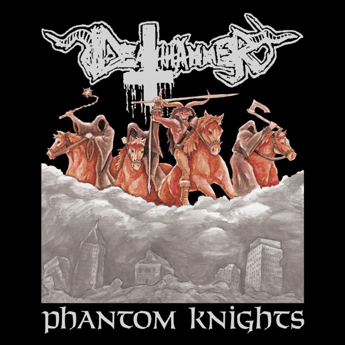 Deathhammer - Phantom Knights (2010)
