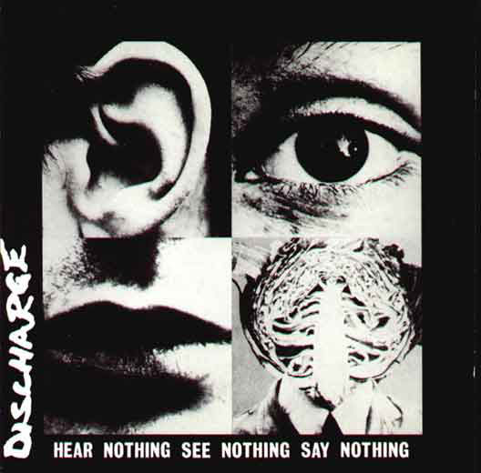 Discharge - Hear Nothing, See Nothing, Say Nothing (1982)
