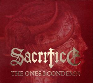 Sacrifice - The Ones I Condemn (2009)