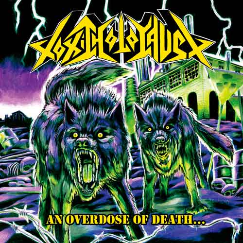 Toxic Holocaust - An Overdose of Death... (2008)